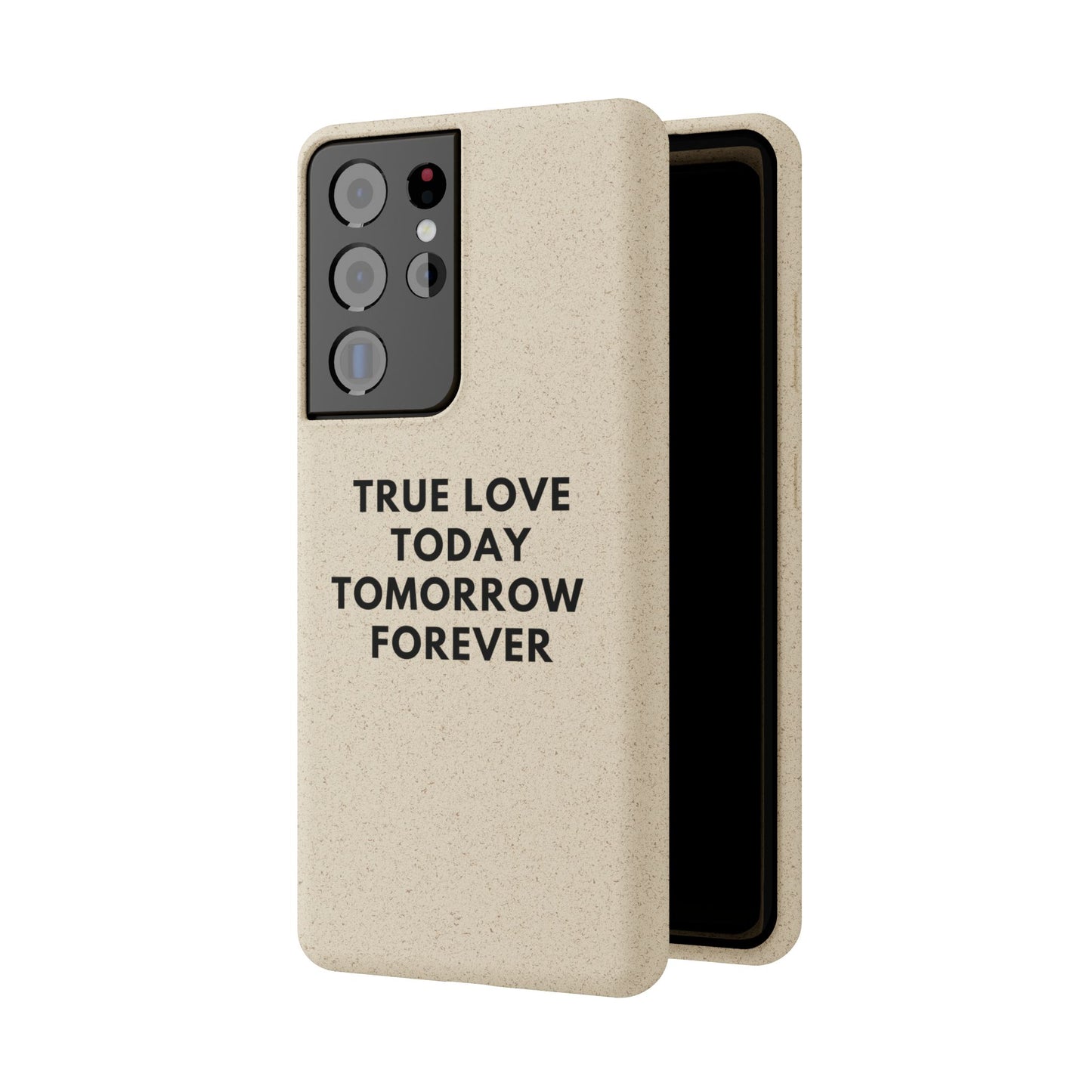 Handyhülle Biologisch-Abbaubar - True Love Today Tomorrow Forever