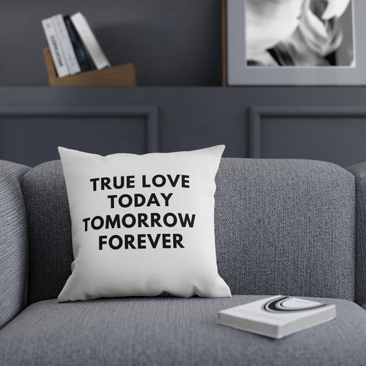 Kissen - True Love Today Tomorrow Forever