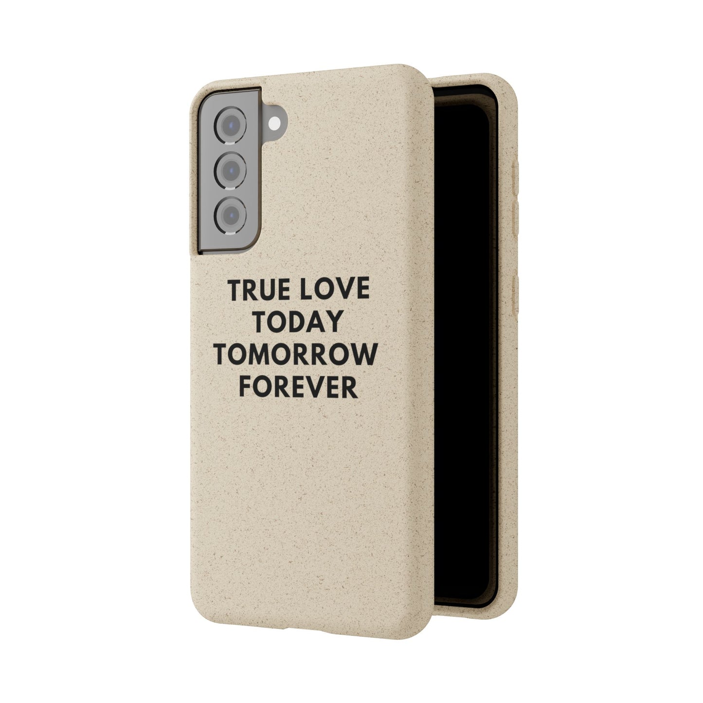 Handyhülle Biologisch-Abbaubar - True Love Today Tomorrow Forever