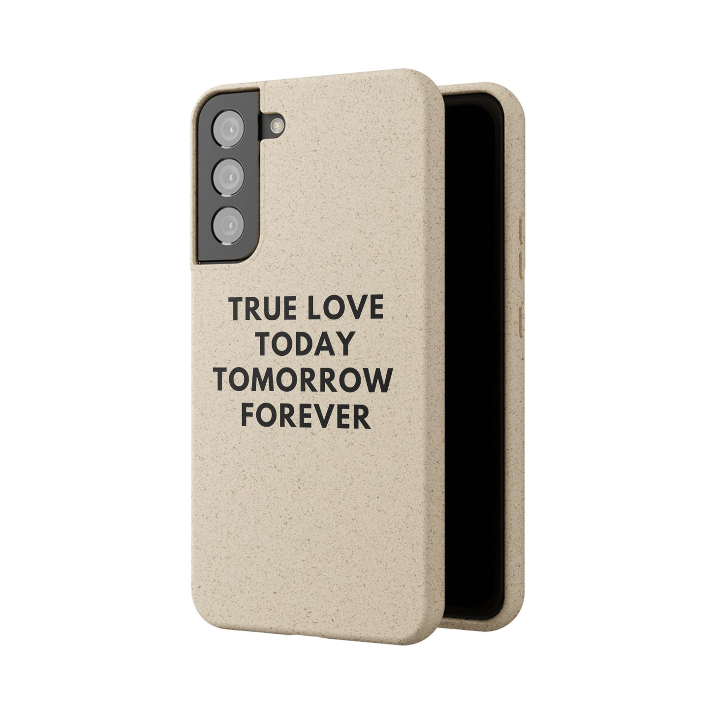 Handyhülle Biologisch-Abbaubar - True Love Today Tomorrow Forever