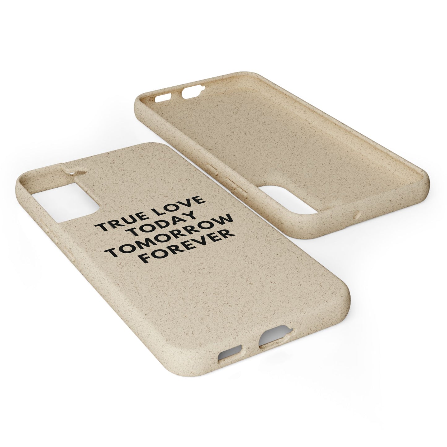 Handyhülle Biologisch-Abbaubar - True Love Today Tomorrow Forever